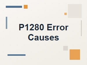 Common Causes of the P1280 Error Code