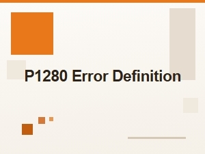 P1280 Error Definition and Causes