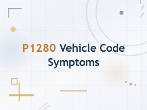 P1280 Code Symptoms and Diagnostic Tips